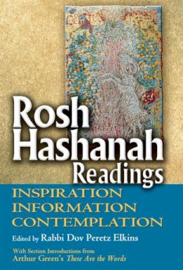 Rabbi Dov Peretz Elkins - Rosh Hashanah Readings: Inspiration, Information, Contemplation - 9781580234375 - V9781580234375