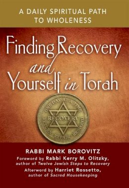 Rabbi Mark Borowitz - Finding Recovery and Yourself in Torah - 9781580238571 - V9781580238571