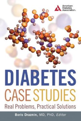 Draznin  Boris - Diabetes Case Studies: Real Problems, Practical Solutions - 9781580405713 - V9781580405713