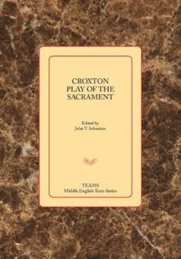 John T. . Ed(S): Sebastian - Croxton Play of the Sacrament - 9781580441810 - V9781580441810