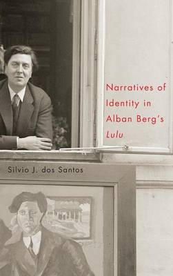 Silvio dos Santos - Narratives of Identity in Alban Berg's 