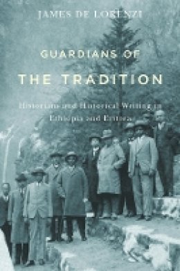 James de Lorenzi - Guardians of the Tradition (Rochester Studies in African History and the Diaspora) - 9781580465199 - V9781580465199