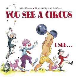 Mike Downs - You See a Circus, I See - 9781580891554 - V9781580891554