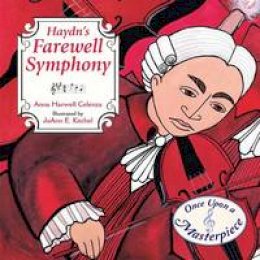 Professor Anna Harwell Celenza - Haydn's Farewell Symphony (Once Upon a Masterpiece) - 9781580895279 - V9781580895279