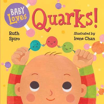 Ruth Spiro - Baby Loves Quarks! (Baby Loves Science) - 9781580895408 - 9781580895408