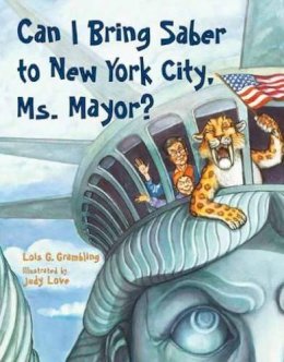 Lois G. Grambling - Can I Bring Saber to New York, Ms. Mayor? (Prehistoric Pets) - 9781580895712 - V9781580895712