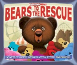 David Biedrzycki - Breaking News: Bears to the Rescue - 9781580896245 - V9781580896245