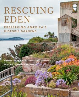 Caroline Seebohm - Rescuing Eden: Preserving America´s Historic Gardens - 9781580934084 - V9781580934084