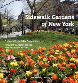 Betsy Pinover Schiff - Sidewalk Gardens of New York - 9781580934640 - V9781580934640