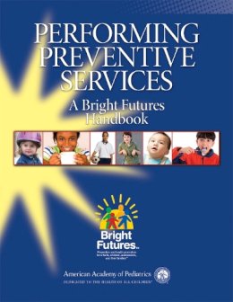 Susanne Tanski, Lynn C. Garfunkel, Paula M. Duncan, Michael Weitzman - Performing Preventive Services: A Bright Futures Handbook - 9781581105223 - V9781581105223