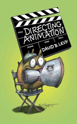 David B Levy - Directing Animation - 9781581157468 - V9781581157468