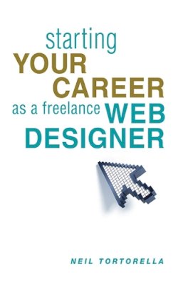 Neil Tortorella - Starting Your Career as a Freelance Web Designer - 9781581158595 - V9781581158595