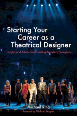 Michael Riha - Starting Your Career as a Theatrical Designer - 9781581159080 - V9781581159080