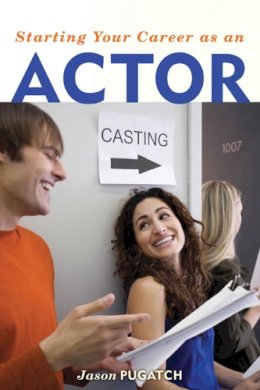 Jason Pugatch - Starting Your Career as an Actor - 9781581159110 - V9781581159110