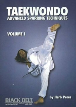 Herb Perez - Taekwondo, Advanced Sparring Techniques - 9781581333039 - V9781581333039