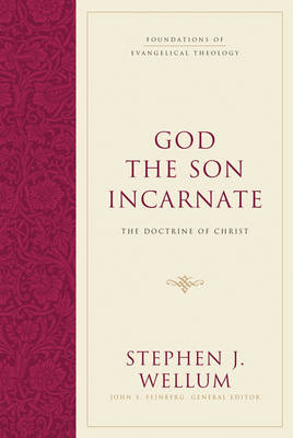 Stephen J. Wellum - God the Son Incarnate: The Doctrine of Christ - 9781581346473 - V9781581346473