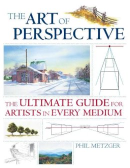 Philip W. Metzger - The Art of Perspective: The Ultimate Guide for Artists in Every Medium - 9781581808551 - V9781581808551