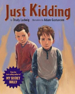 Trudy Ludwig - Just Kidding - 9781582461632 - V9781582461632