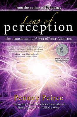 Penney Peirce - Leap of Perception: The Transforming Power of Your Attention - 9781582703916 - V9781582703916