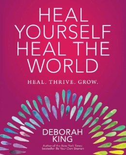 Deborah King - Heal Yourself--Heal the World - 9781582705866 - V9781582705866