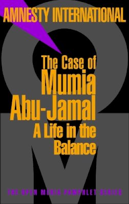 Amnesty Internationa - The Case of Mumia Abu-Jamal: A Life in the Balance - 9781583220818 - V9781583220818