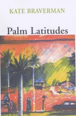 Kate Braverman - Palm Latitudes: A Novel - 9781583225721 - V9781583225721