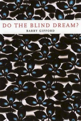 Barry Gifford - Do the Blind Dream - 9781583226353 - V9781583226353