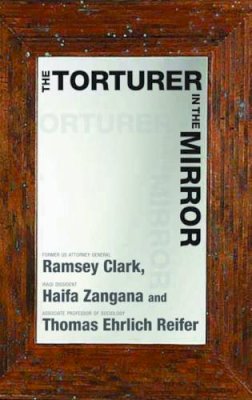 Ramsey Clark - The Torturer in the Mirror - 9781583229132 - V9781583229132