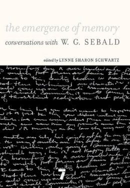 W.G. Edited By Lynne Sharon Schwartz Sebald - The Emergence of Memory - 9781583229156 - 9781583229156 W.G. Edited By Lynne Sharon Schwartz Sebald - The Emergence of Memory - 9781583229156 - 9781583229156