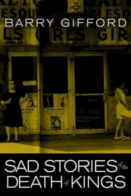 Barry Gifford - Sad Stories of the Death of Kings - 9781583229224 - V9781583229224