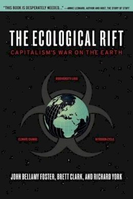 John Bellamy Foster - The Ecological Rift: Capitalism´s War on the Earth - 9781583672181 - V9781583672181