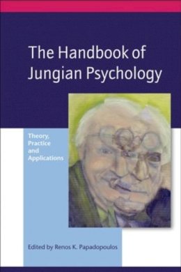 R (Ed) Papadopoulos - The Handbook of Jungian Psychology: Theory, Practice and Applications - 9781583911488 - V9781583911488