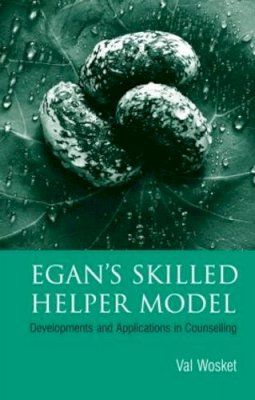 Val Wosket - Egan´s Skilled Helper Model: Developments and Implications in Counselling - 9781583912041 - V9781583912041