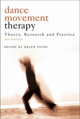 Helen Payne - Dance Movement Psychotherapy: Theory, Research and Practice - 9781583917039 - V9781583917039