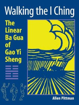 Allen Pittman - Walking the I Ching - 9781583942147 - V9781583942147