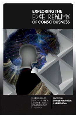 Pinchbeck, Daniel; Jordan, Ken - Exploring the Edge Realms of Consciousness - 9781583944882 - V9781583944882