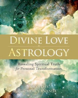 Shiva Das - Divine Love Astrology: Revealing Spiritual Truth for Personal Transformation - 9781583948552 - V9781583948552