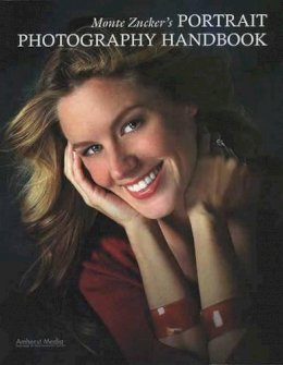 Monte Zucker - Monte Zucker´s Portrait Photography Handbook - 9781584282136 - V9781584282136