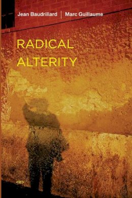 Jean Baudrillard - Radical Alterity - 9781584350491 - V9781584350491