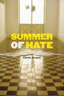 Chris Kraus - Summer of Hate - 9781584351139 - 9781584351139