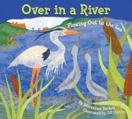 Marianne Berkes - Over in a River: Flowing Out to the Sea - 9781584693291 - V9781584693291