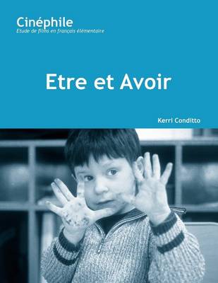 Kerri Conditto - Cinephile: Etre et avoir: Un film de Nicholas Philibert - 9781585101511 - V9781585101511