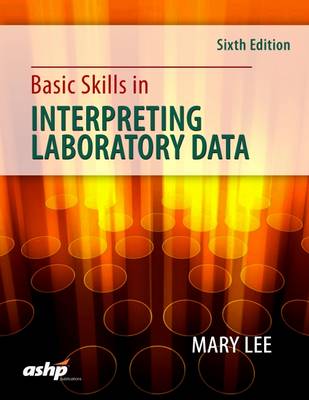 Mary Lee (Ed.) - Basic Skills in Interpreting Laboratory Data - 9781585285488 - V9781585285488