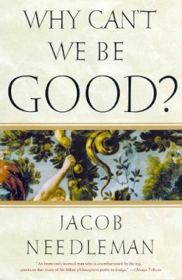 Jacob Needleman - Why Can´t We be Good - 9781585426201 - KSG0034615