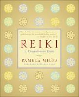 Pamela Miles - Reiki: A Comprehensive Guide - 9781585426492 - V9781585426492