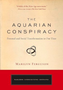 Marilyn Ferguson - Aquarian Conspiracy: Personal and Social Transformation in Our Time - 9781585427420 - V9781585427420