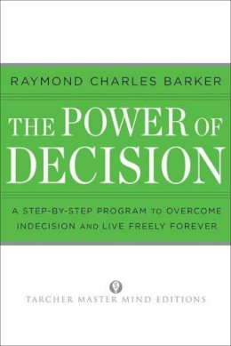 Raymond Charles Barker - Power of Decision - 9781585428540 - V9781585428540