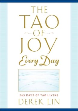 Derek Lin - Tao of Joy Every Day: 365 Days of Tao Living - 9781585429189 - V9781585429189