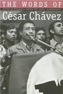 Jensen, Richard J.; Hammerback, John C. - THE WORDS OF CESAR CHAVEZ - 9781585441709 - V9781585441709