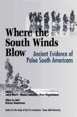 Laura Miotti - Where the South Winds Blow: Ancient Evidence for Paleo South Americans - 9781585443635 - V9781585443635